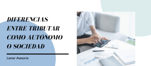 Diferencias entre tributar como autónomo o sociedad