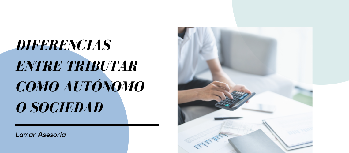Diferencias entre tributar como autónomo o sociedad