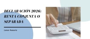 renta conjunta o separada